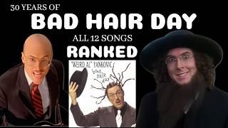 Weird Al Yankovic's Bad Hair Day Album | All Songs Ranked