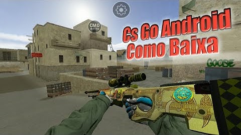 Cs Go Android - Como Baixa