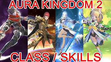 AURA KINGDOM 2 all class and skills