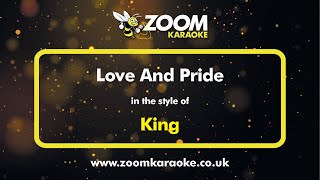 King - Love And Pride - Karaoke Version from Zoom Karaoke