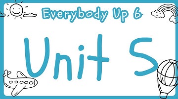 everybody up 6 :: unit 5