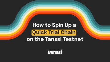 How to Spin up a Quick Trial Chain on the Tanssi Testnet
