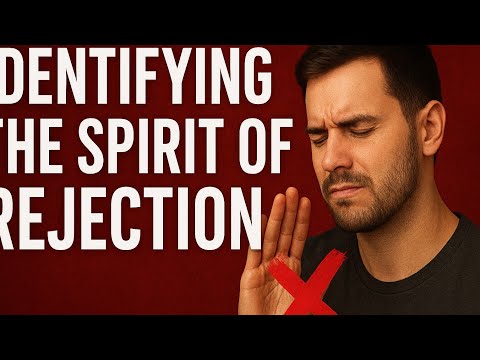 IDENTIFYING THE SPIRIT OF REJECTION AND HOW TO BREAK IT Apostlemizmzwakhe Naipanoi Sereti