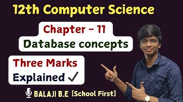 ✔️ Database Concepts | 12th Computer Science | Chap 11 - Three Marks Explained | Important Qns