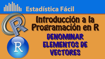 Denominar Elementos de Vectores | Introducción a la Programación en R