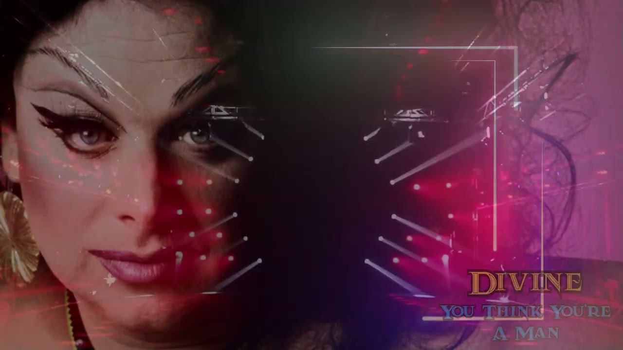 Divine - You Think You're A Man