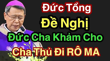 Đức Tổng Đề Nghị Đức Cha Khảm Cho Cha Thủ Đi RÔMA - ĐGM Nguyễn Văn Khảm