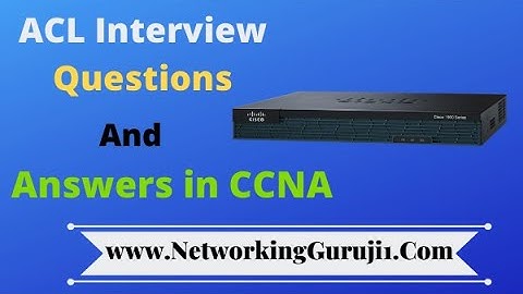 ACL Interview Questions and Answers in CCNA || Access Control List Interview Questions