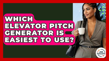 Which Elevator Pitch Generator Is Easiest To Use? - Job Success Network