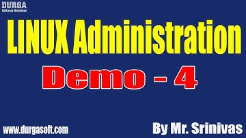 LINUX Administration tutorials || Demo - 4 || by Mr. Srinivas On 08-12-2020 @8PM
