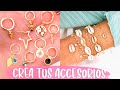 10 IDEAS para CREAR TUS PROPIOS ACCESORIOS | Como hacer collares, pulseras, pins, anillos y aretes
