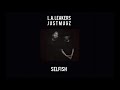L.A. Leakers - "Selfish" ft. JUSTMUGZ