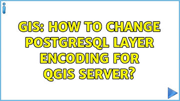 GIS: How to change PostgreSQL layer encoding for QGIS Server? (2 Solutions!!)