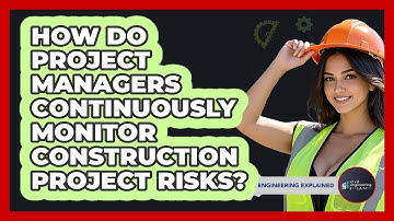 How Do Project Managers Continuously Monitor Construction Project Risks?