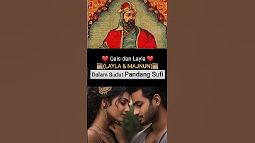 ❤️ Qais dan Layla ❤️📜(LAYLA & MAJNUN)📜 Dalam Sudut Pandang Sufi