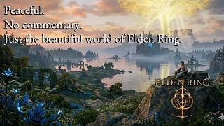 3 - The Beautiful World of Elden Ring - No Commentary #chill #eldenring #ambient #relaxing