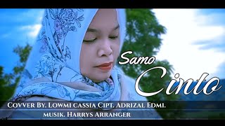 LAGU KERINCI || SAMO CINTO || COVER BY: LOWMI CASSIA || CIPT: ADRIZAL EDMI || ARR: HARRYS MUSIK