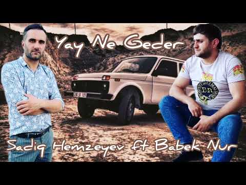 Babek Nur ft Sadiq Hemzeyev-Ne geder