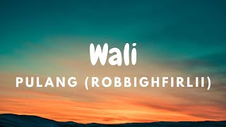 Wali - Pulang (Robbighfirlii) | Lirik Lagu