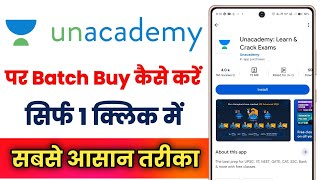 Unacademy App Par Batch Buy Kaise Kare !! Unacademy App Par Batch Kaise Kharide