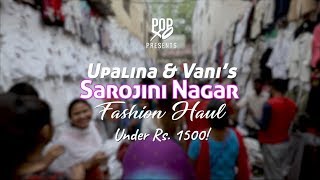 Upalina & Vani's Sarojini Nagar Fashion Haul Under Rs. 1500 - POPxo Fashion