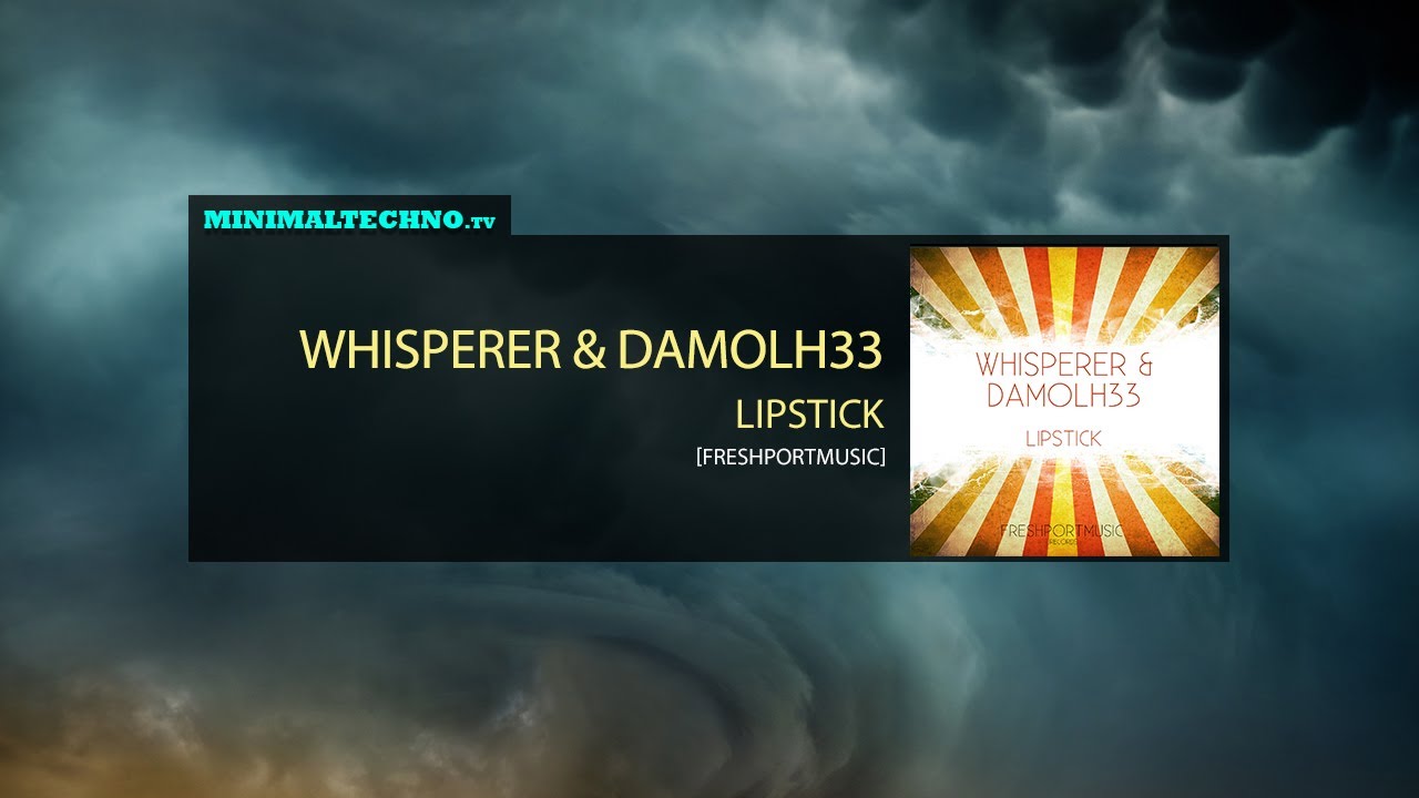 Watch Whisperer & Damolh33 - Lipstick on YouTube Watch Whisperer & Damolh33 - Lipstick on YouTube