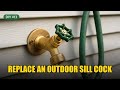 Replace an Outdoor Sill Cock: Frost-Free, Leak-Free, Year One | DIY Guide #13