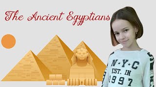 The Ancient Egyptians ♦ Eva Kozhukhar