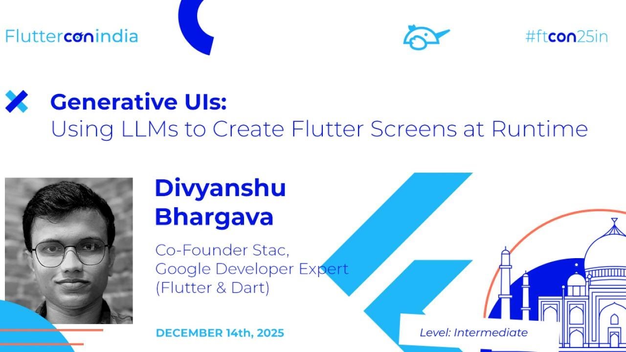 Generative UIs: Using LLMs to Create Flutter Screens at Runtime - Divyanshu | Fluttercon India 2025
