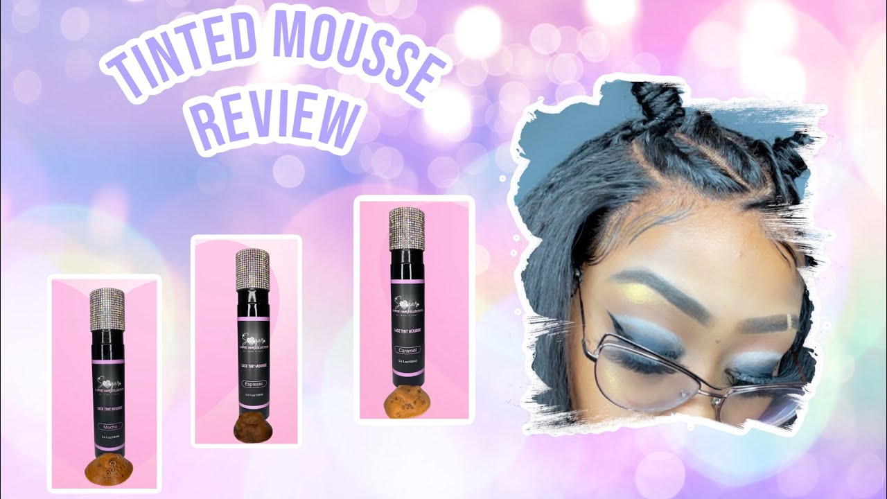 Tinted Mousse Review Wig install YouTube
