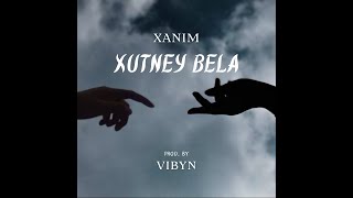 Xanim - Xutney Bela | Prod. @vibyn