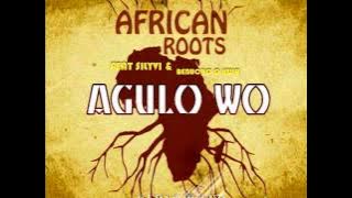 Afrikan Roots feat. Silyvi & Bebucho Q Kuia - Agulo Wo (Original Mix)