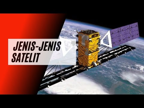 APAKAH JENIS-JENIS SATELIT BUATAN