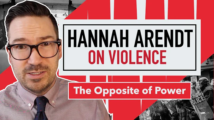 Hannah Arendt On Violence: The Opposite of Power