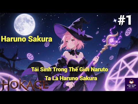 Truyện Audio Đồng Nhân Tái Sinh Trong Thế Giới Naruto – Ta Là Haruno Sakura – Phần 1 - youtube