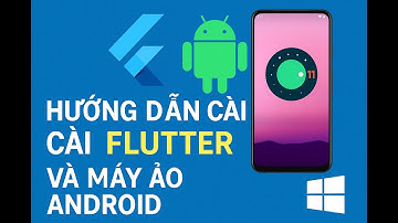 Tự học lập trình app |  phần 2: lập trình Flutter |  Bài 0: Hướng dẫn cài đặt flutter dễ dàng