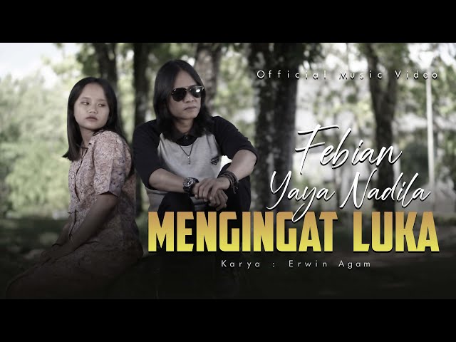 Febian Ft. Yaya Nadila - Mengingat Luka (Official Music Video) class=