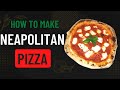 HOW TO MAKE NEAPOLITAN PIZZA