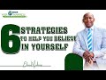 Six strategies to help you believe in yourself