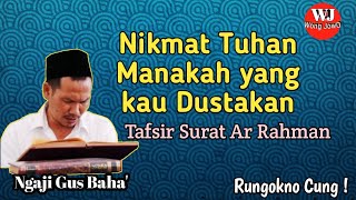 Gus Baha' Tafsir Surat Ar Rohman || wong jowo