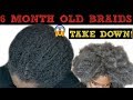 TAKING DOWN 6 MONTH OLD BRAIDS|| Biggest Mistake Ever?!??!??