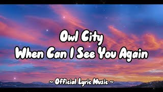 Owl City - When Can I See You Again (Official Lyric)
