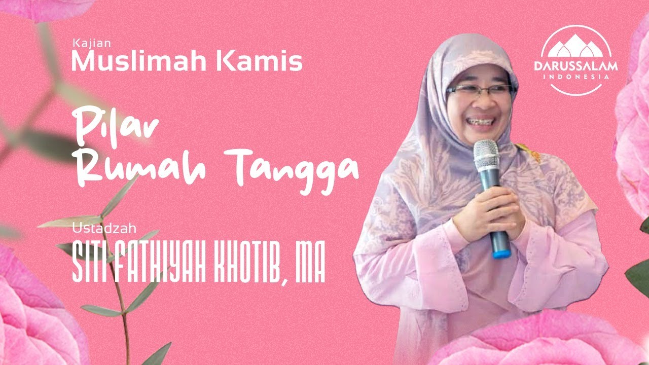 PILAR RUMAH TANGGA | USTADZAH SITI FATHIYAH KHOTIB, LC. MA
