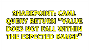 Sharepoint: CAML query return "Value does not fall within the expected range"