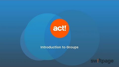Act! Training Videos - Introduction to Groups
