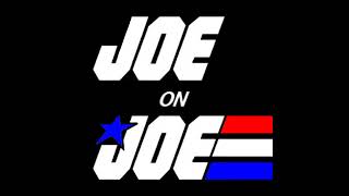 Joe on Joe Ep 1: The Cobra Strikes