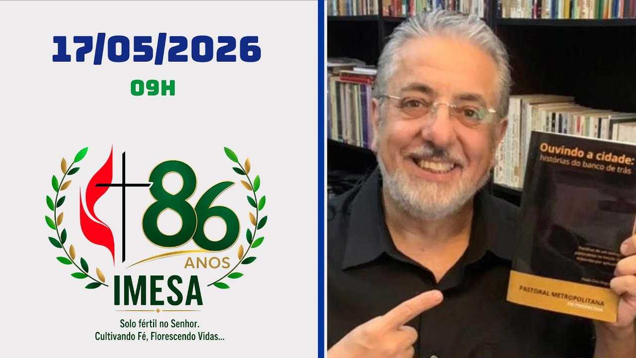 17/05/2026 - 09h | Culto de Louvor e Adoração | IMESA | Pr. Paulo Dias Nogueira
