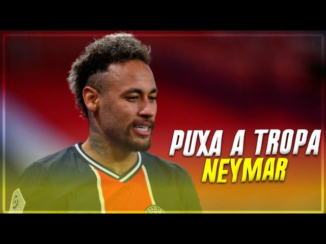 Neymar Jr- x x Puxa A Tropa Neymar- (DJ JholJhol Da Penha) class=