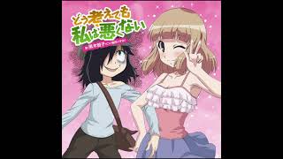 No Matter How I Look at It, It's Not My Fault! - WataMote [OST]
