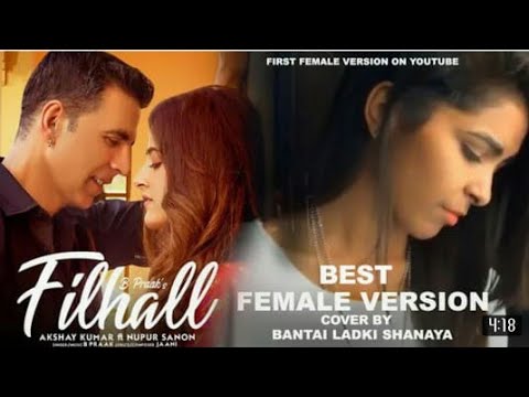 filhall-female-version-|akshay-kumar-b-praak-jani-filhal-|-filhal-cover-banati-ladki-shanaya-|